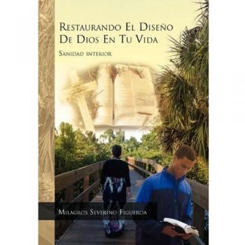 Restaurando El Diseno de Dios En Tu Vida