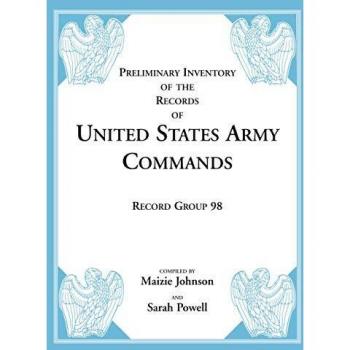 Record Group 98: Preliminary Inventory of the Records of United States Army Commands