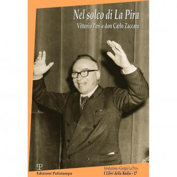 Nel solco di La Pira. Vittorio Peri e don Carlo Zaccaro