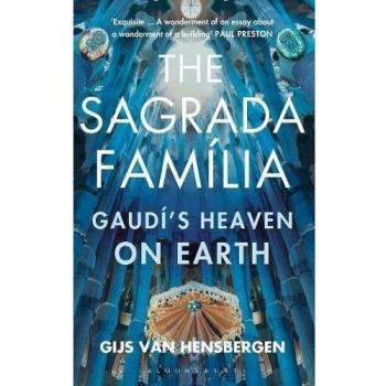 The Sagrada Familia: Gaudí's Heaven on Earth