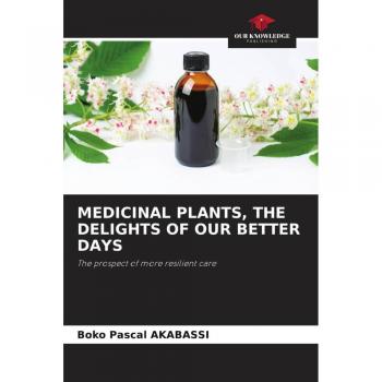 MEDICINAL PLANTS THE DELIGHTS OF OUR BETTER DAYS