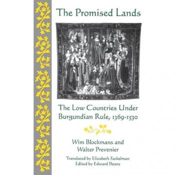 University of Pennsylvania Press Promised Lands : The Low Countries Under Burgundian Rule, 1369-1530 (The Middle Ages Series)