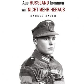 Aus Russland kommen wir nicht mehr heraus: Zweiter Weltkrieg, Ostfront: Kraftfahrer Josef Schmid erlebt Krieg und Kriegsgefangenschaft (Deutsche Soldaten-Biografien)