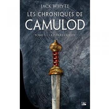 Les Chroniques de Camulod, T1 : La Pierre céleste