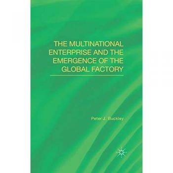 The Multinational Enterprise and the Emergence of the Global Factory