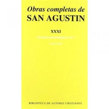 Obras completas de san agustín. Xxxi: escritos antimaniqueos (2.º): réplica a fausto, el maniqueo