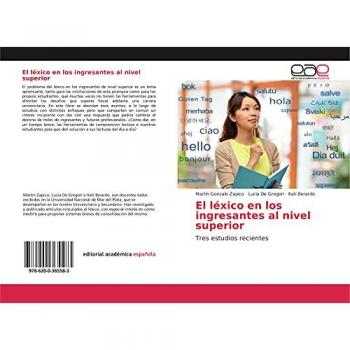El léxico en los ingresantes al nivel superior: Tres estudios recientes