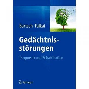 Gedächtnisstörungen: Diagnostik und Rehabilitation