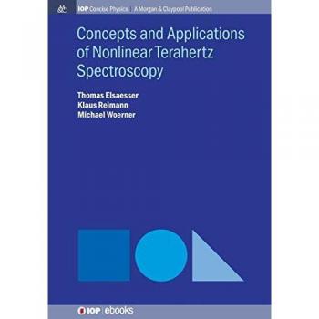 Concepts and Applications of Nonlinear Terahertz Spectroscopy (Iop Concise Physics)