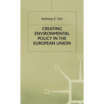 Creating Enviromental Policy in the European Union
