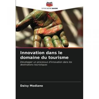 Innovation dans le domaine du tourisme: Développer un processus d'innovation dans les destinations touristiques