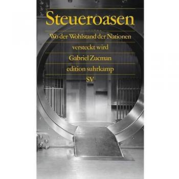 Steueroasen: Wo der Wohlstand der Nationen versteckt wird (edition suhrkamp)