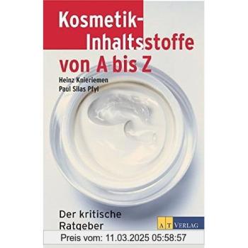Kosmetik-Inhaltsstoffe von A bis Z: Der kritische Ratgeber