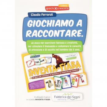 Giochiamo a raccontare. Un gioco per esercitare fantasia e creatività. Con gadget