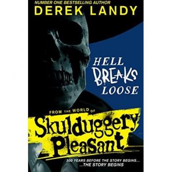 Hell Breaks Loose: A prequel from the Sunday Times bestselling Skulduggery Pleasant universe