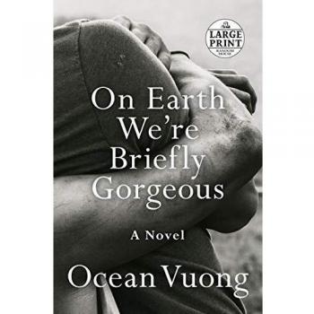 On Earth We're Briefly Gorgeous: A Novel (Random House Large Print)