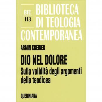 Dio nel dolore. Sulla validità degli argomenti della teodicea