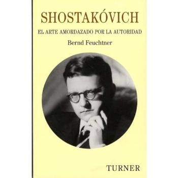 Shostakóvich: El arte amordazado por la autoridad (Turner Música)