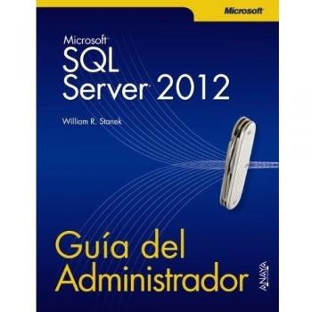 Sql Server 2012. Guía Del Administrador