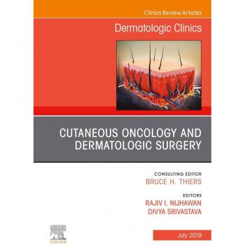 Vitalsource Technologies, Inc. Cutaneous Oncology and Dermatologic Surgery, An Issue of Dermatologic Clinics