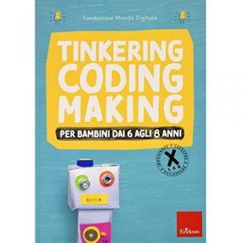 Tinkering coding making per bambini dai 6 agli 8 anni