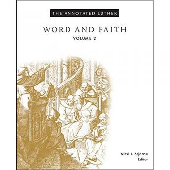 The Annotated Luther: Volume 2: Word And Faith (Hardcover)