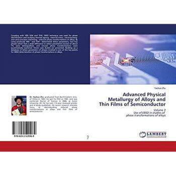 Zhu, Yaohua: Advanced Physical Metallurgy of Alloys and Thin Films of Semiconductor