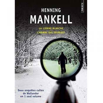 Deux enquêtes cultes de Wallander : La lionne blanche ; L'homme qui souriait