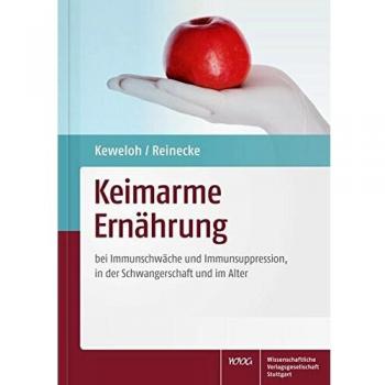 Keimarme Ernährung: bei Immunschwäche und Immunsuppression, in der Schwangerschaft und im Alter