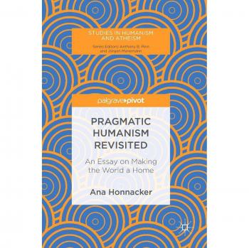 Pragmatic Humanism Revisited: An Essay on Making the World a Home