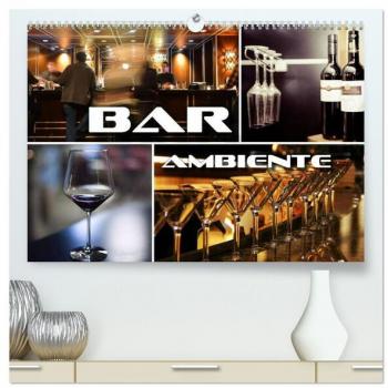 Bar Ambiente (hochwertiger Premium Wandkalender 2025 DIN A2 quer) Kunstdruck in Hochglanz
