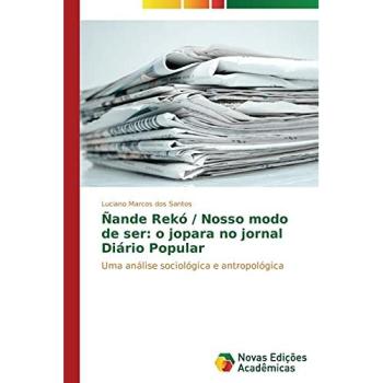 dos Santos, Luciano Marcos: Ñande Rekó / Nosso modo de ser: o jopara no jornal Diário Popular