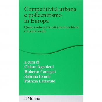 Competitività urbana e policentrismo in Europa. Quale ruolo per le città metropolitane e le città medie