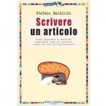 Scrivere un articolo. Come imparare a scrivere qualsiasi tipo di articolo anche se non si è giornalisti
