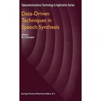 Data-Driven Techniques in Speech Synthesis (Telecommunications Technology & Applications Series)
