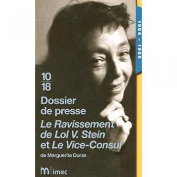 Le ravissement de Lov V. Stein et Le Vice-Consul de Marguerite Duras (1964-1966) : Dossier de presse
