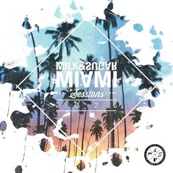 Miami Sessions 2025 par Milk & Sugar