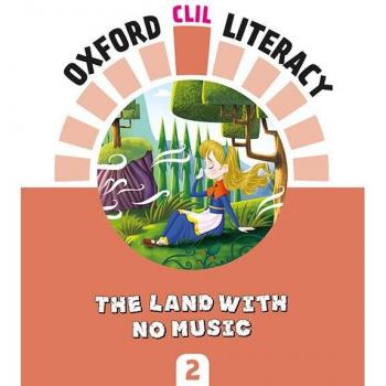 Oxford clil literacy music primary 2. The land with no music.