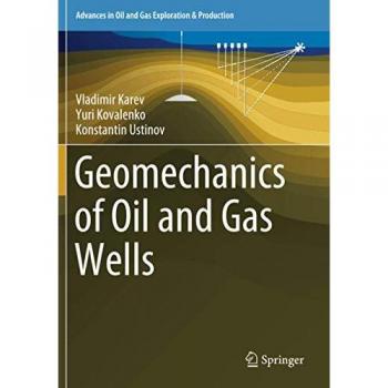 Geomechanics of Oil and Gas Wells: Advances in Exploration & Production