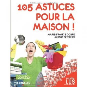 105  astuces pour la maison !