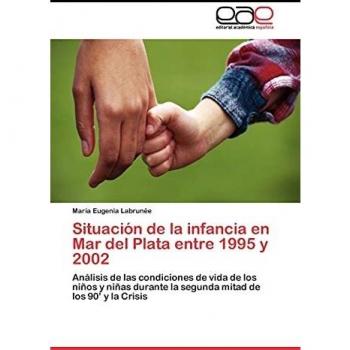 Situación de la infancia en Mar del Plata entre 1995 y 2002: Análisis de las condiciones de vida de los niños y niñas durante la segunda mitad de los 90’ y la Crisis