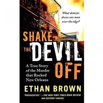 Shake the Devil Off: A True Story of the Murder That Rocked New Orleans