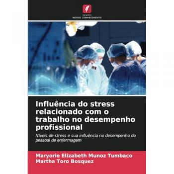 Muñoz Tumbaco, Maryorie Elizabeth: Influência do stress relacionado com o trabalho no desempenho profissional