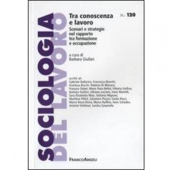Tra conoscenza e lavoro. Scenari e strategie nel rapporto tra formazione e occupazione