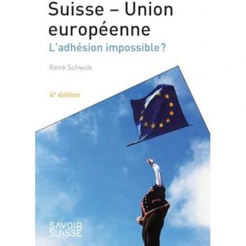 Suisse-Union européenne: L'adhésion impossible ?