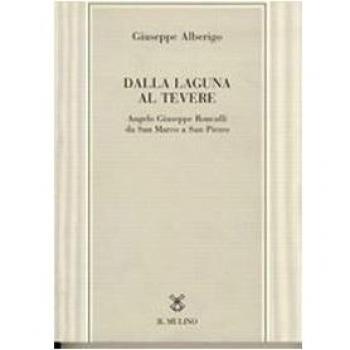 Dalla laguna al Tevere. Angelo Giuseppe Roncalli da S. Marco a San Pietro