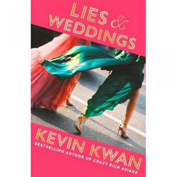 Lies and Weddings: The New York Times bestselling romance from the author of Crazy Rich Asians