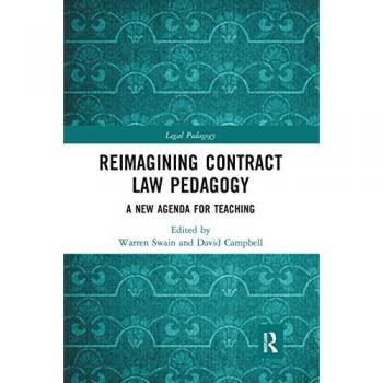 Reimagining Contract Law Pedagogy: A New Agenda for Teaching (Legal Pedagogy)