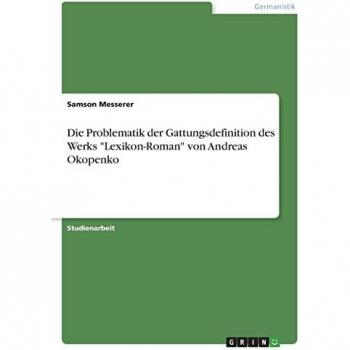 Messerer, Samson: Die Problematik der Gattungsdefinition des Werks Lexikon-Roman von Andreas Okopenko