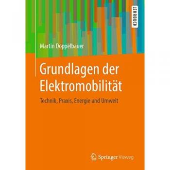 Grundlagen der Elektromobilität: Technik, Praxis, Energie und Umwelt